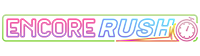 Encore Rush