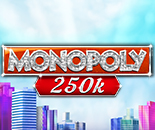 Monopoly 250k